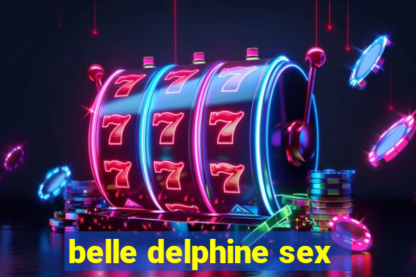 belle delphine sex